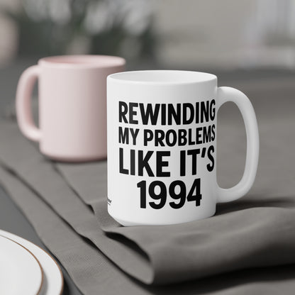Retro Mixtape Mood Mug – Rewinding My Problems Like It’s 1994 | 90s Nostalgia Coffee Cup