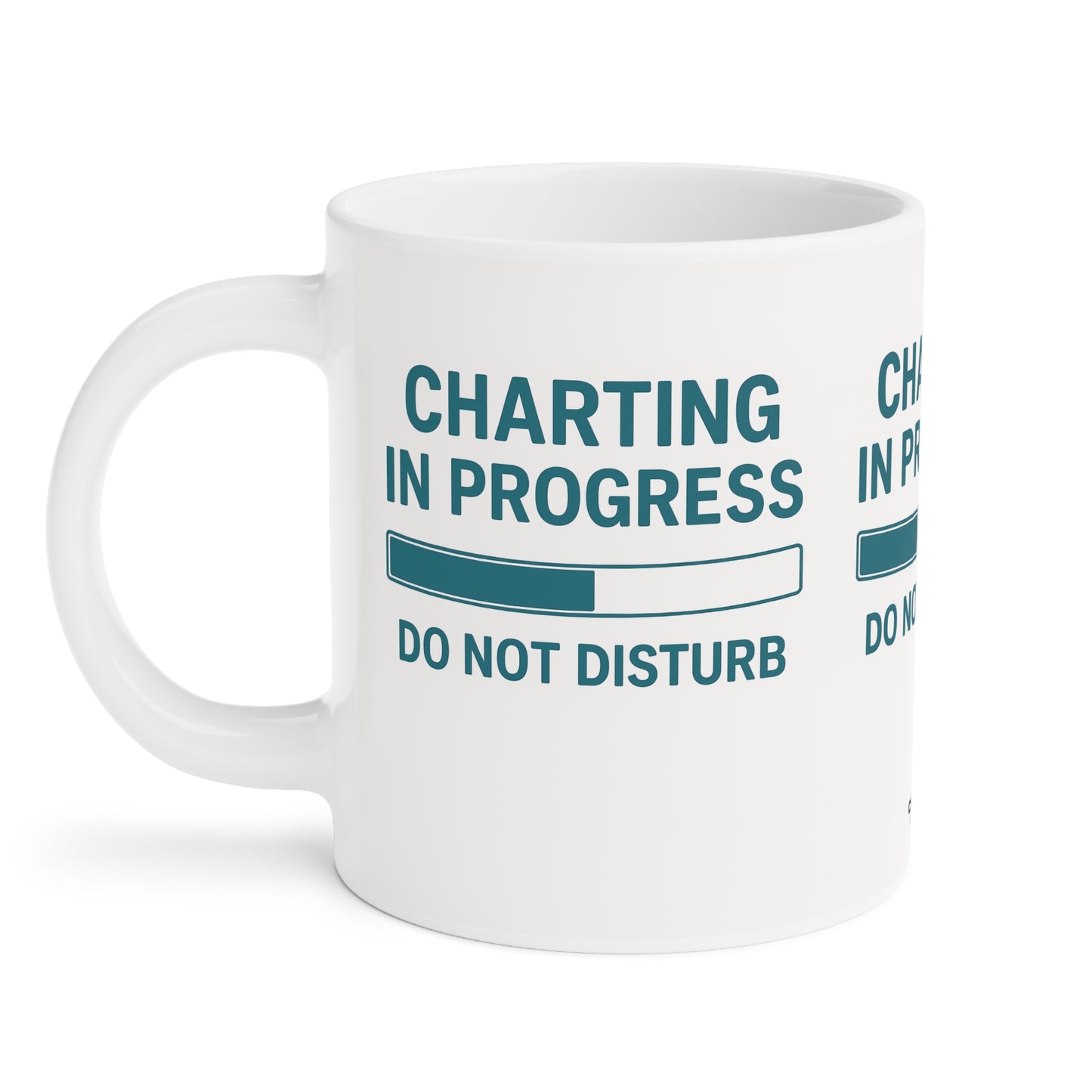 Charting in Progress Mug – For Healthcare Workers on the Brink (of Finishing Their Notes)