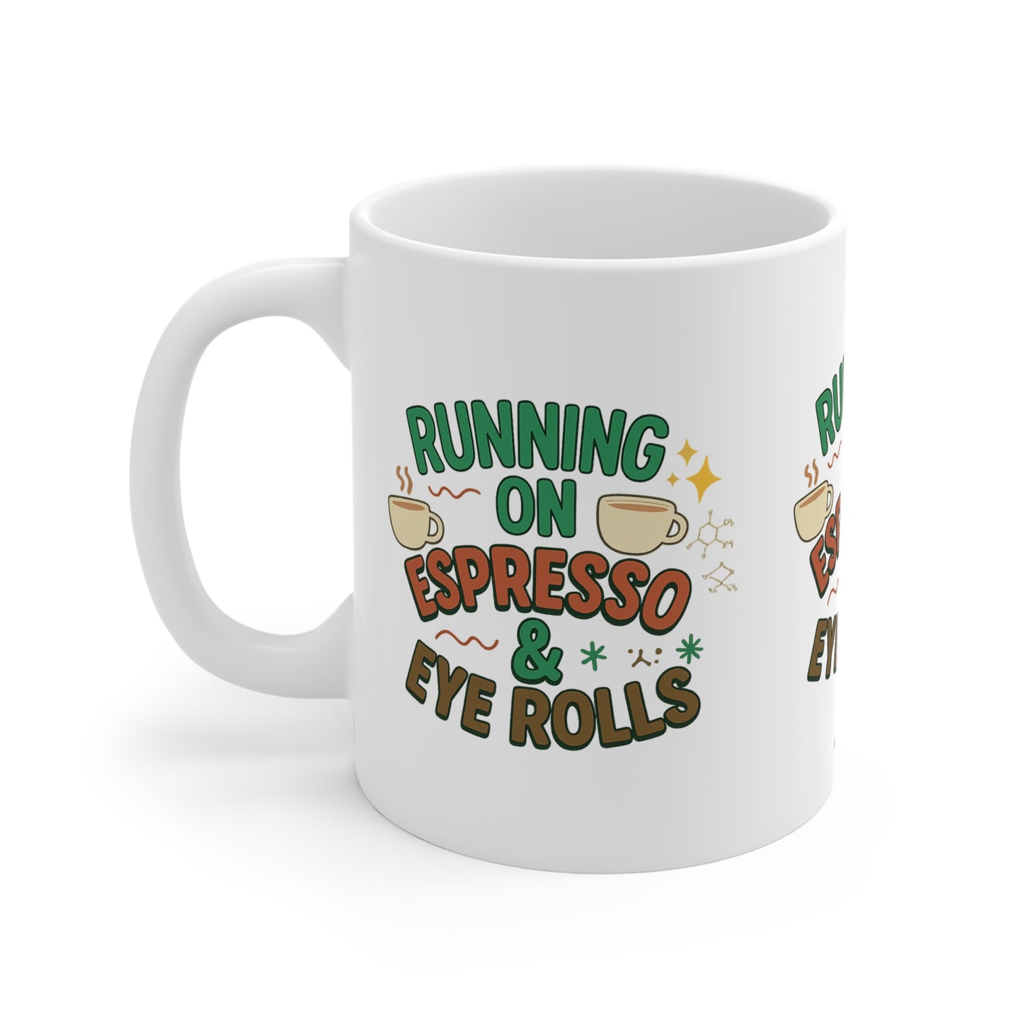 Running on Espresso & Eye Rolls Mug – Fuel for the Caffeinated and Unbothered