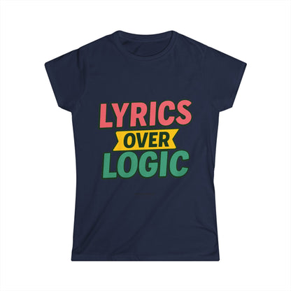 Lyrics Over Logic Women's Tee – Comfy Graphic Shirt for Music Lovers, Funny Statement Tee