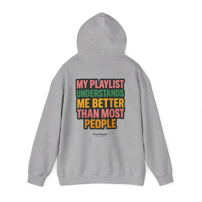Mixtape Mood Hoodie – My Playlist Gets Me. People? Not So Much.