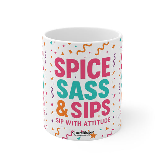Spice, Sass & Sips Mug – Sip With Attitude & A Sprinkle of Chaos
