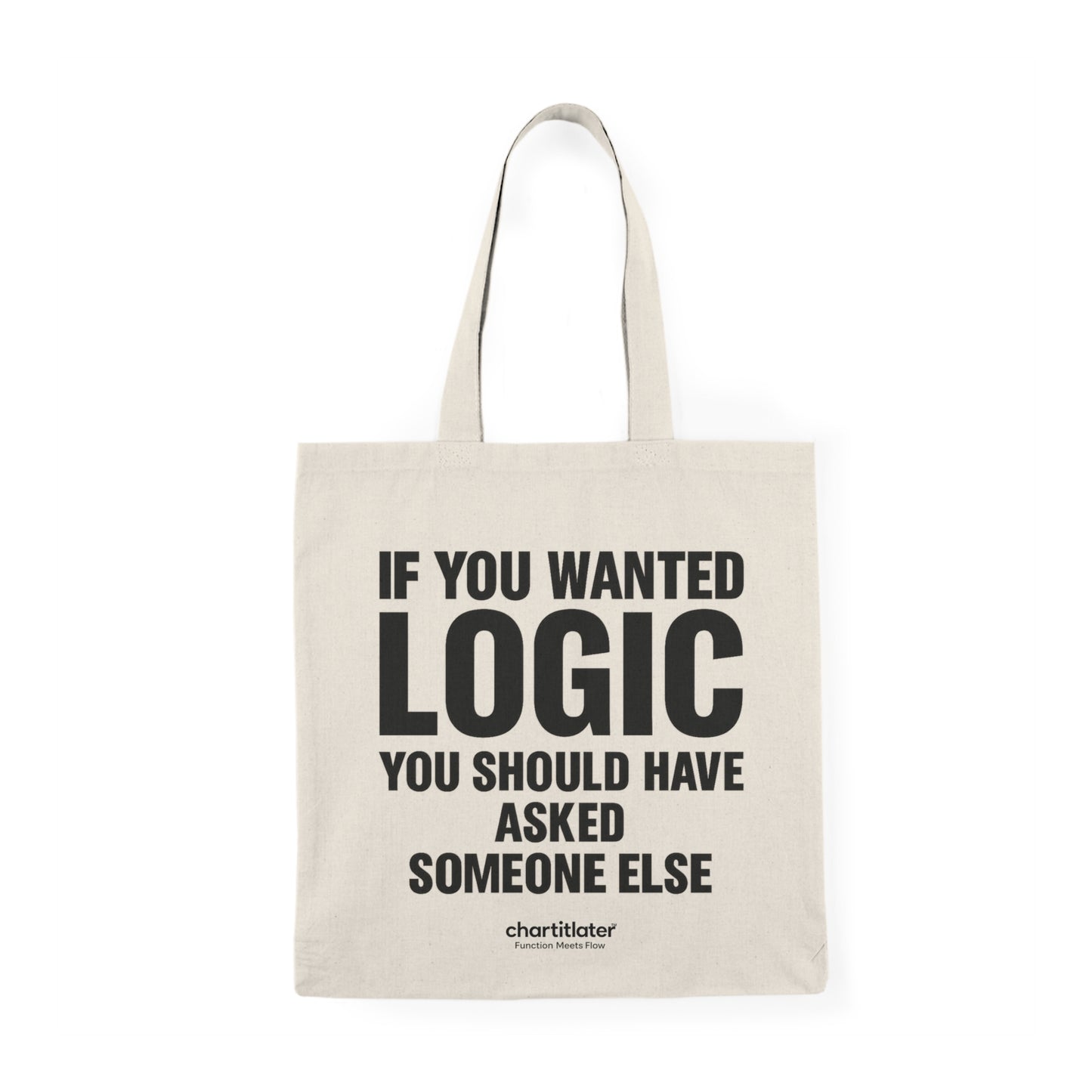 If You Wanted Logic” Natural Tote Bag – Chart It Later Collection