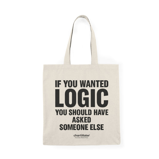 If You Wanted Logic” Natural Tote Bag – Chart It Later Collection