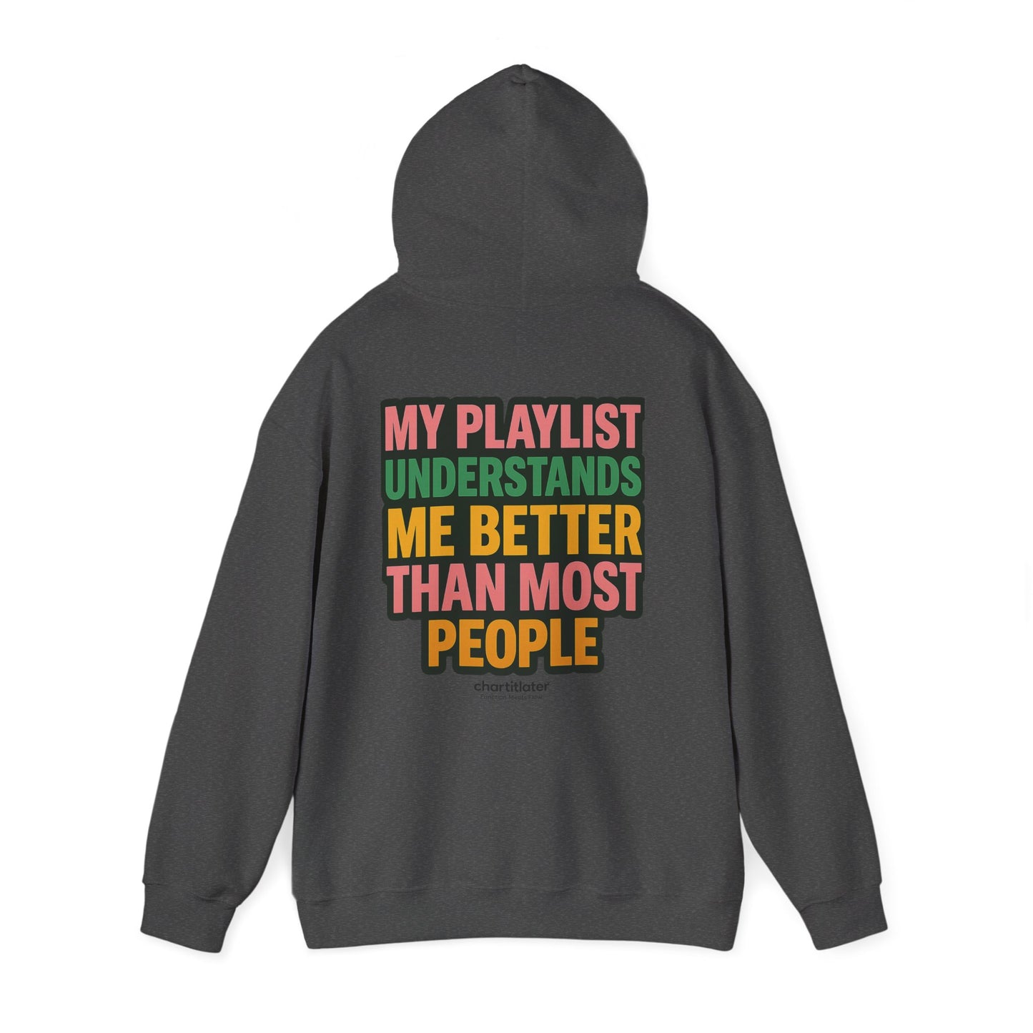 My Playlist Understands Me Better Hoodie – 90s Nostalgia, Funny Hoodie for Music Lovers & Introverts