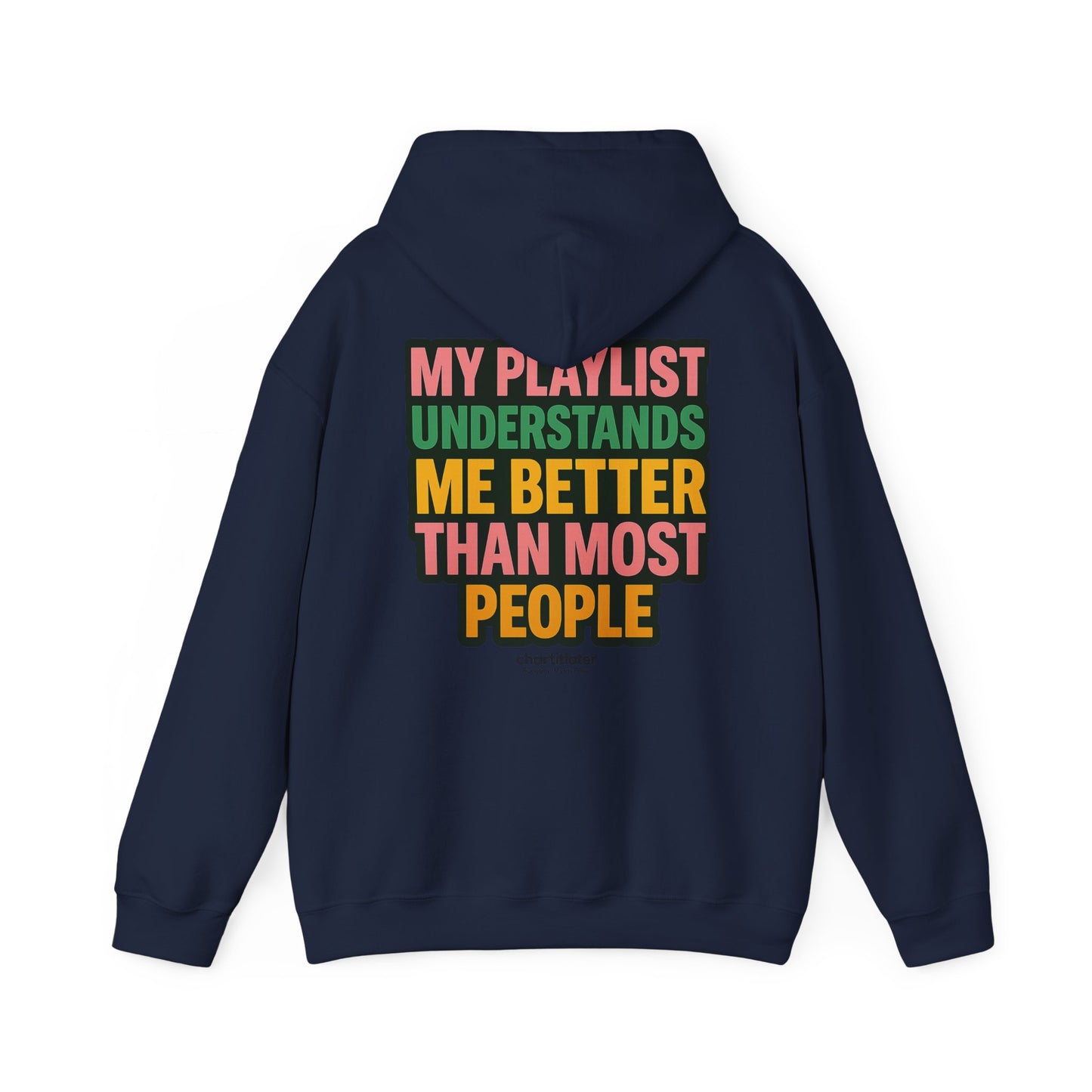 My Playlist Understands Me Better Hoodie – 90s Nostalgia, Funny Hoodie for Music Lovers & Introverts