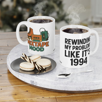 Retro Mixtape Mood Mug – Rewinding My Problems Like It’s 1994 | 90s Nostalgia Coffee Cup