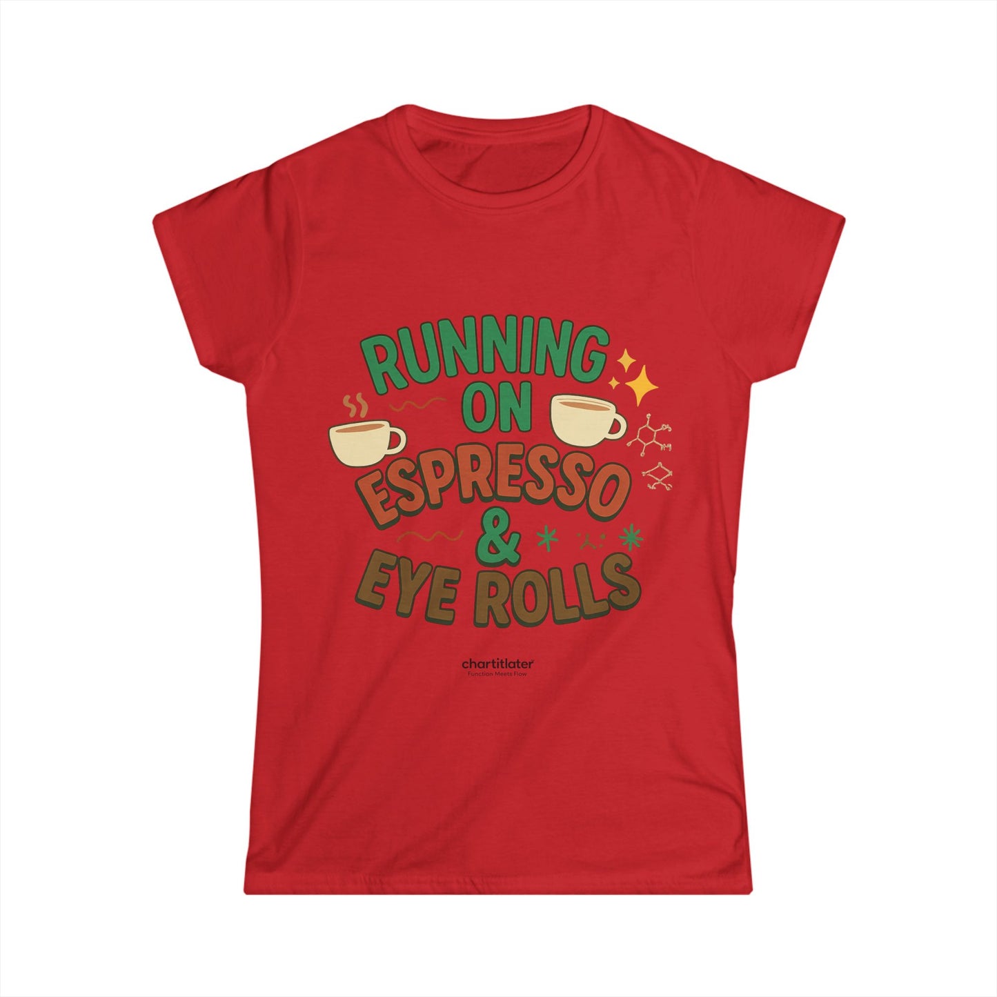 Running on Espresso & Eye Rolls Tee – For Women with Zero Chill and Max Sass