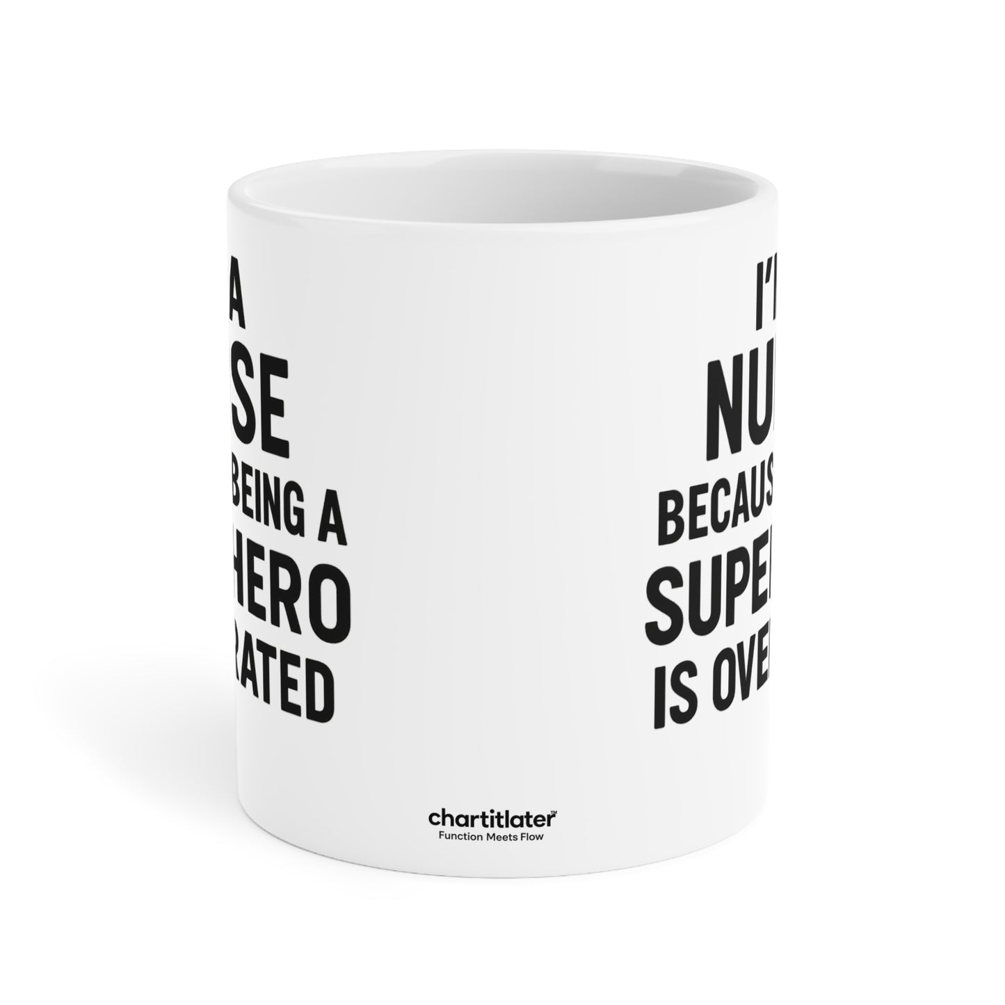 I’m a Nurse Because Being a Superhero Is Overrated – Bold Quote Mug Design