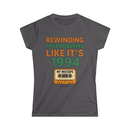Retro Rewind Tee – Rewinding My Problems Like It’s 1994