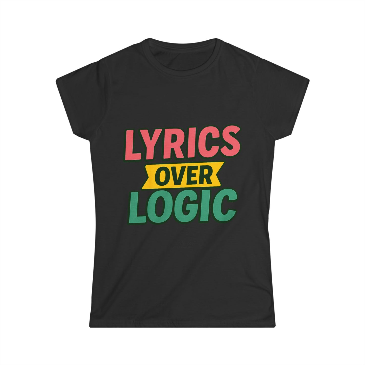 Lyrics Over Logic Women's Tee – Comfy Graphic Shirt for Music Lovers, Funny Statement Tee